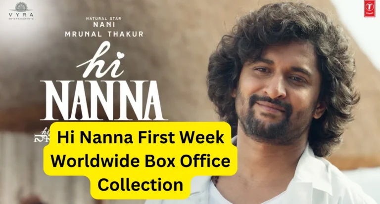 Hi Nanna First Week Worldwide Box Office Collection: नानी की फिल्म हाय नन्ना का पहले सप्ताह का वर्ल्डवाइड बॉक्स ऑफिस कलेक्शन