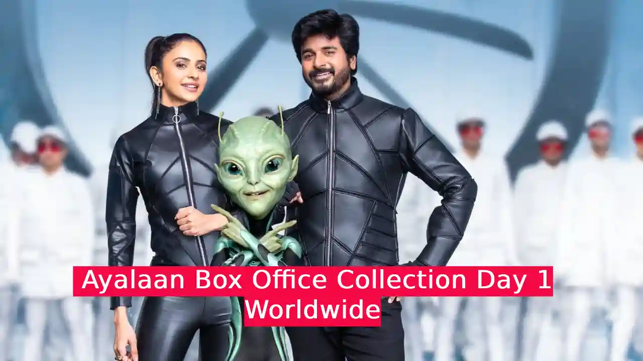 Ayalaan Box Office Collection Day 1 Worldwide