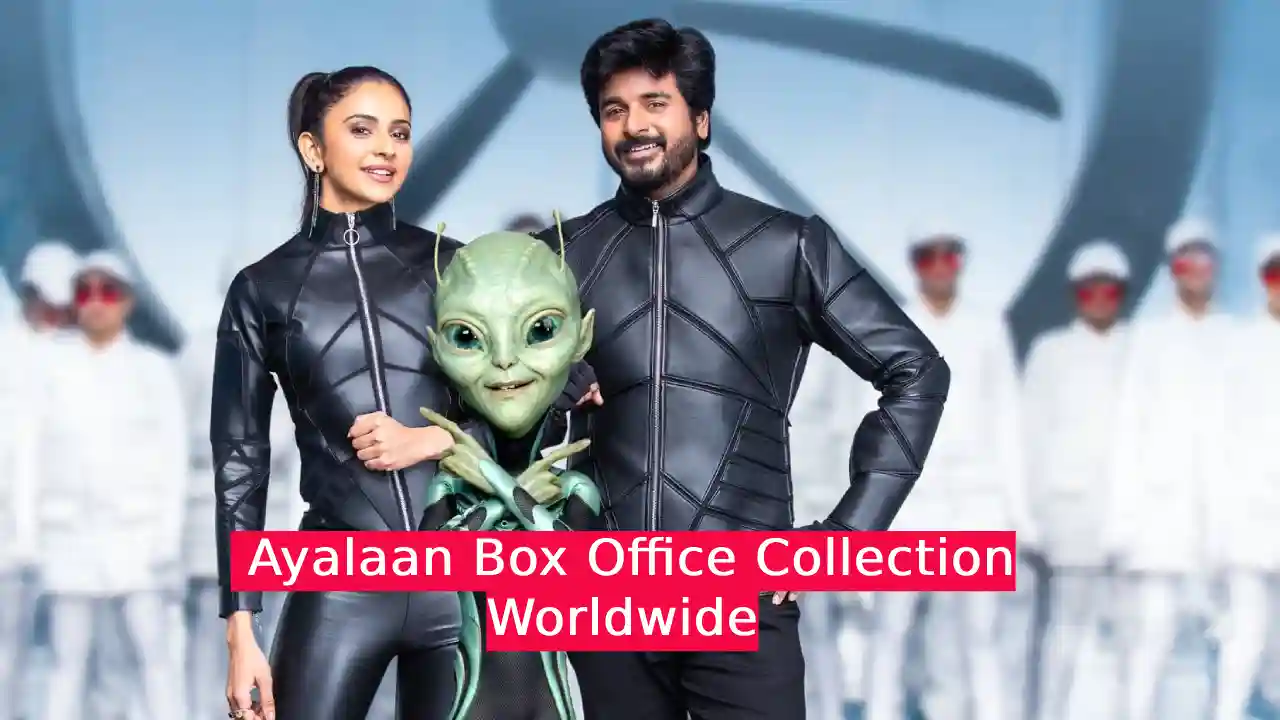 Ayalaan Box Office Collection Worldwide