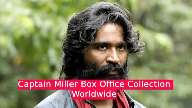 Captain Miller Box Office Collection Worldwide Day Wise All Days, All Languages | Budget, Verdict