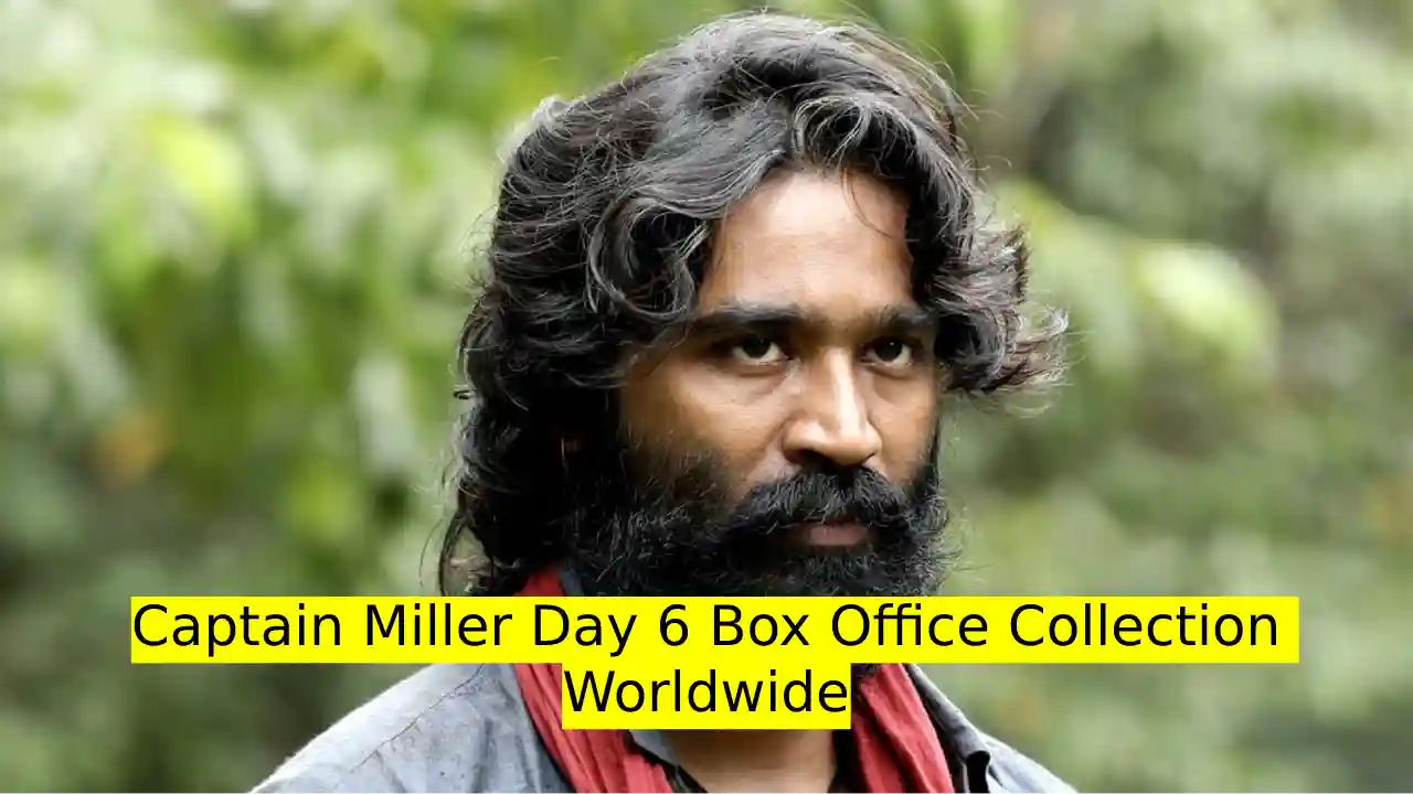 Captain Miller Day 6 Box Office Collection Worldwide