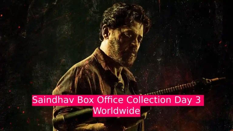 Saindhav Box Office Collection Day 3 Worldwide Total & Budget