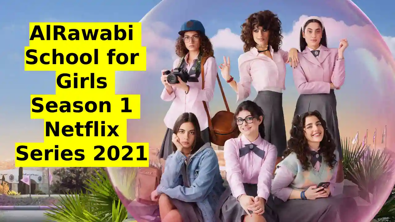 AlRawabi School for Girls Season 1 Netflix Series 2021