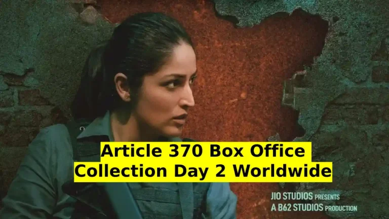 Article 370 Box Office Collection Day 2 Worldwide Total