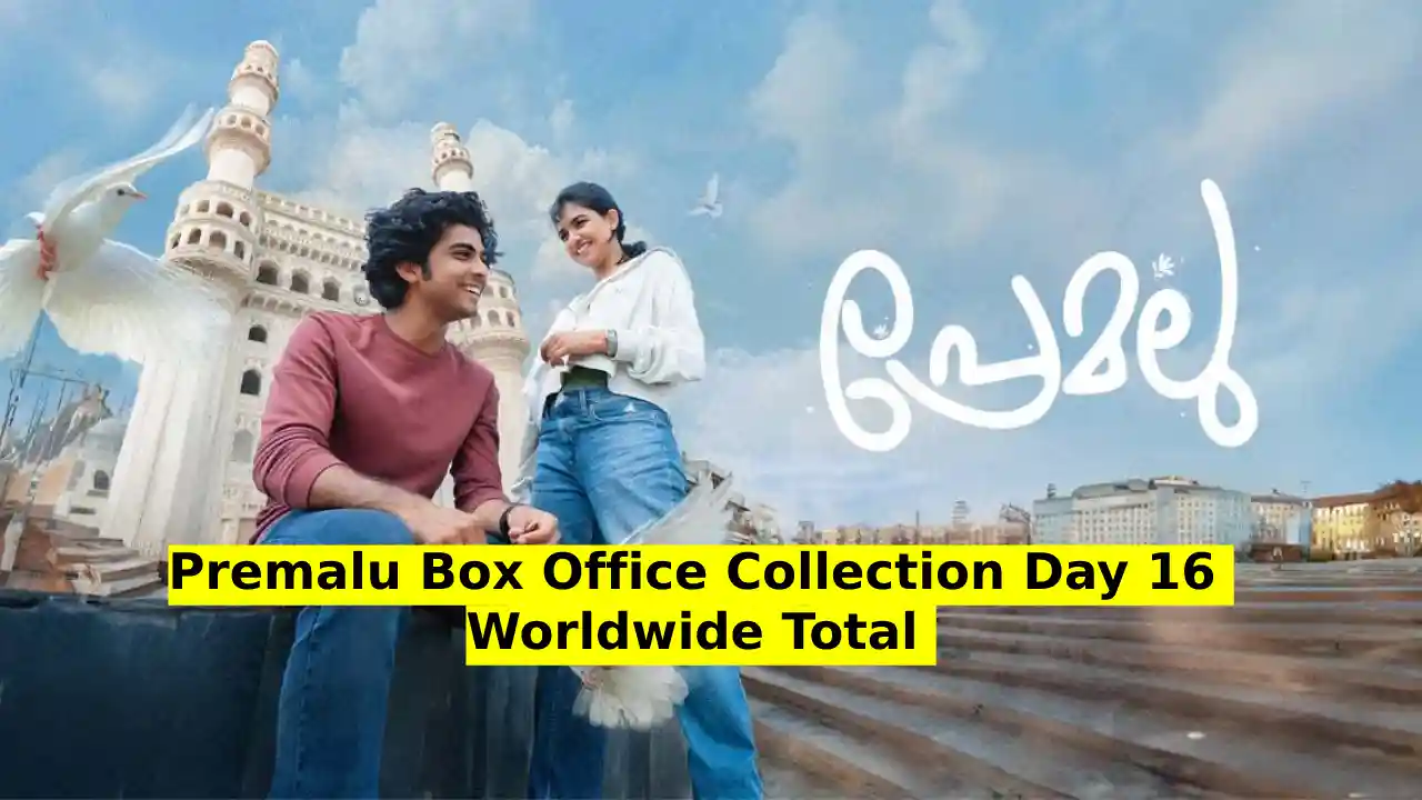 Premalu Box Office Collection Day 16 Worldwide Total