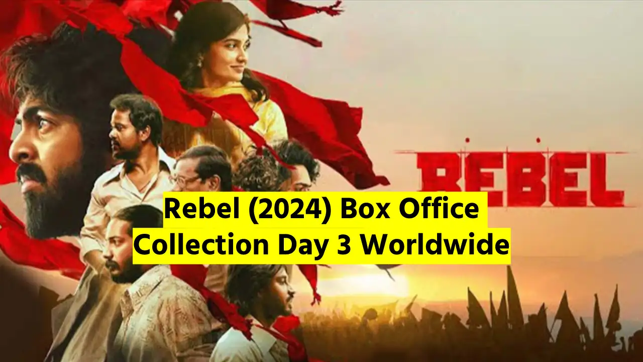 Rebel (2024) Box Office Collection Day 3 Worldwide