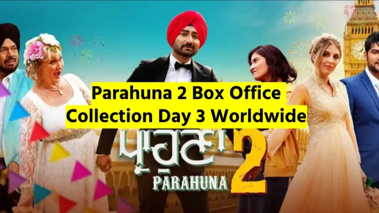 Parahuna 2 Box Office Collection Day 3 Worldwide