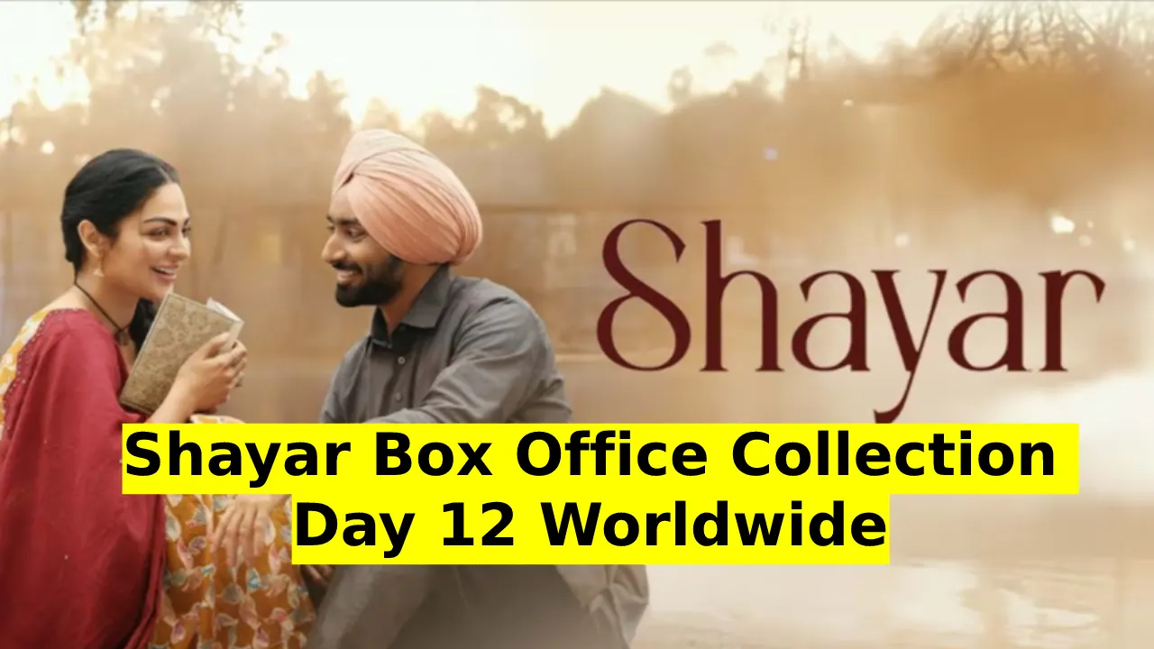 Shayar Box Office Collection Day 12 Worldwide