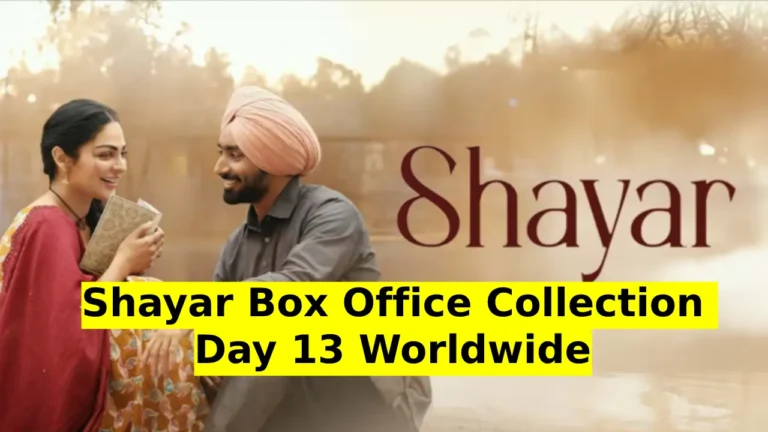 Shayar Box Office Collection Day 13 Worldwide