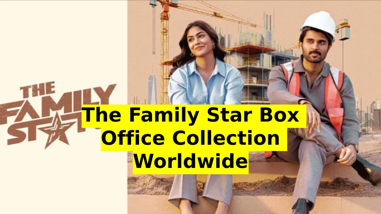 The Family Star Box Office Collection Worldwide
