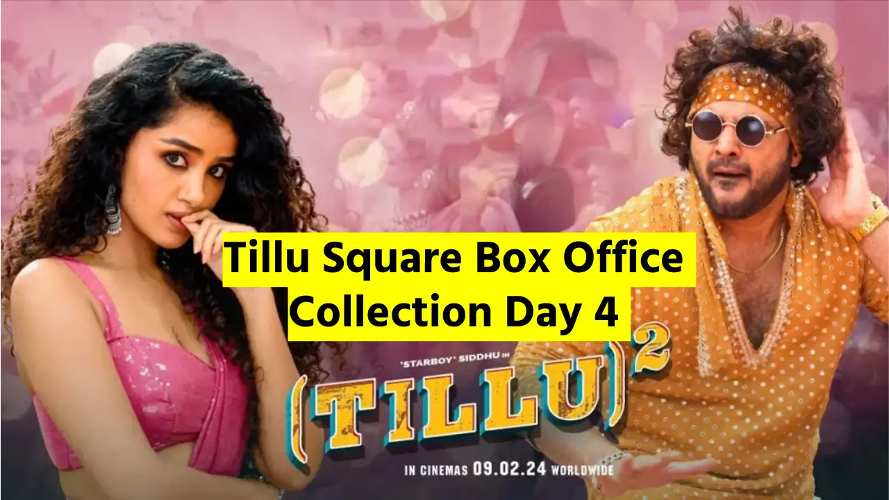 Tillu Square Box Office Collection Day 4 Worldwide