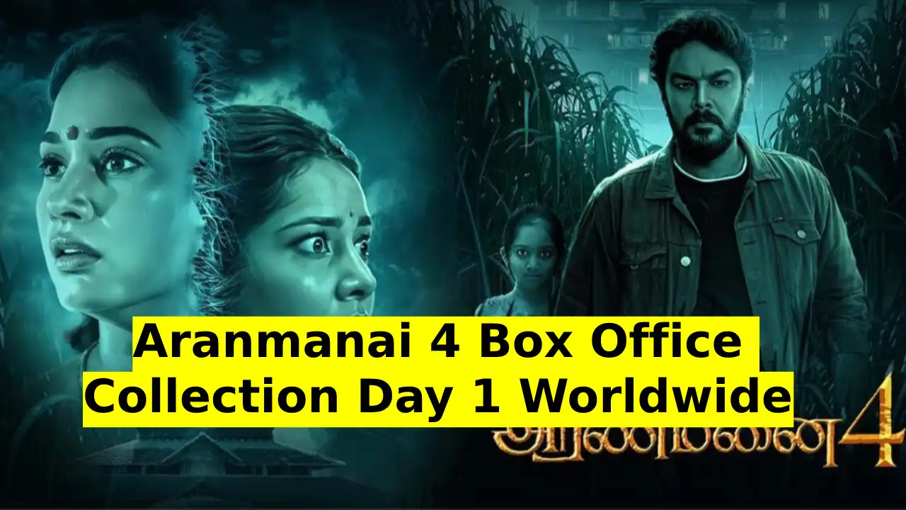 Aranmanai 4 Box Office Collection Day 1 Worldwide