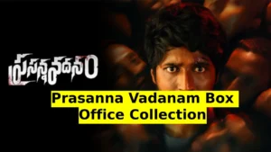 Prasanna Vadanam Box Office Collection